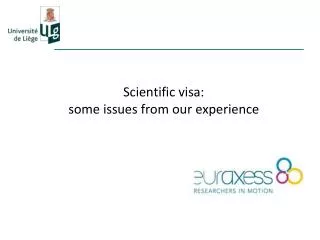 Scientific visa: some issues from our experience