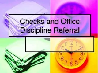 Checks and Office Discipline Referral