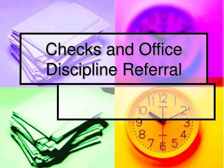 checks and office discipline referral