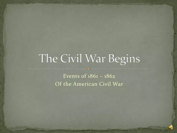 the civil war begins