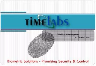 Biometric Solutions - Promising Security &amp; Control