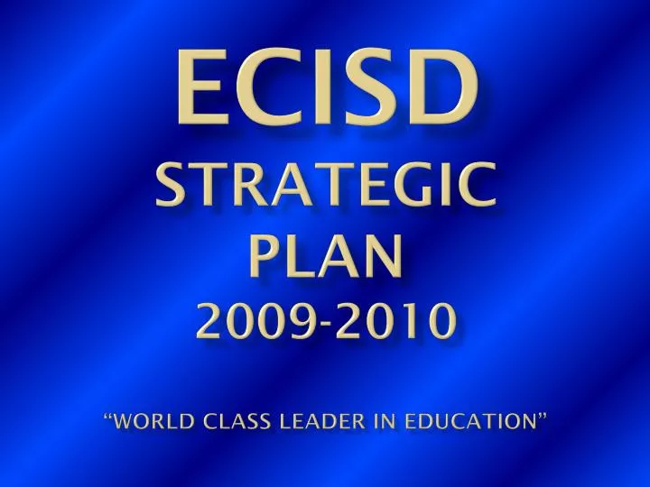 ecisd strategic plan 2009 2010 world class leader in education