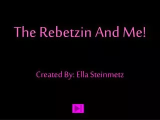 The Rebetzin And Me!