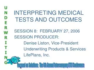 INTERPRETING MEDICAL TESTS AND OUTCOMES