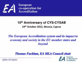 10 th Anniversary of CYS-CYSAB 24 th October 2012, Nicosia, Cyprus