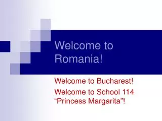 Welcome to Romania!