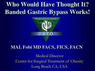 Who Would H ave Thought It ? Banded Gastric Bypass Works!