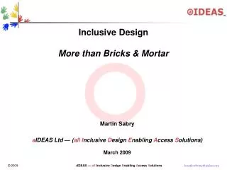 Inclusive Design More than Bricks &amp; Mortar