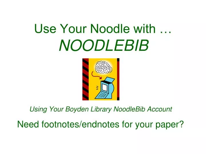 use your noodle with noodlebib