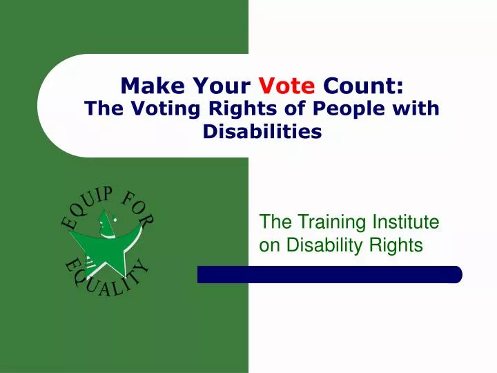 make your vote count the voting rights of people with disabilities