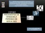 PRESIDENTES DE VENEZUELA PERÍODO DE 1870 A 1922 - slide 1