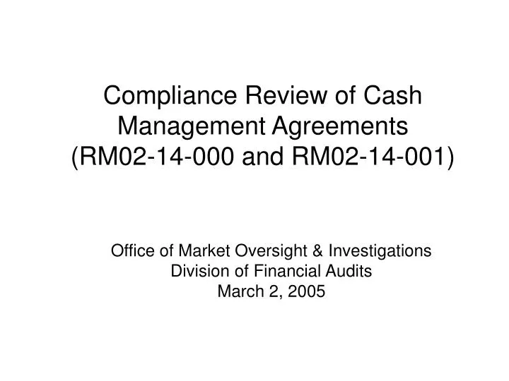 compliance review of cash management agreements rm02 14 000 and rm02 14 001