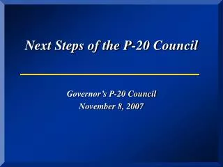 Next Steps of the P-20 Council