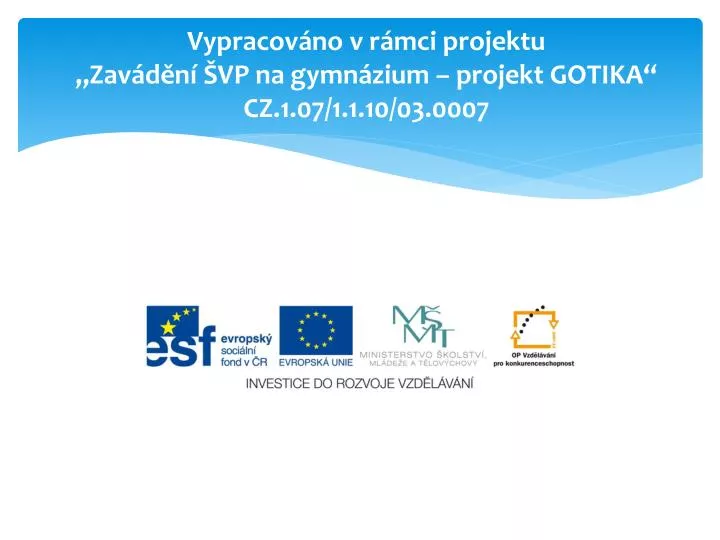 vypracov no v r mci projektu zav d n vp na gymn zium projekt gotika cz 1 07 1 1 10 03 0007