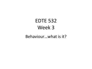 EDTE 532 Week 3