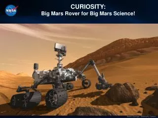 CURIOSITY: Big Mars Rover for Big Mars Science!