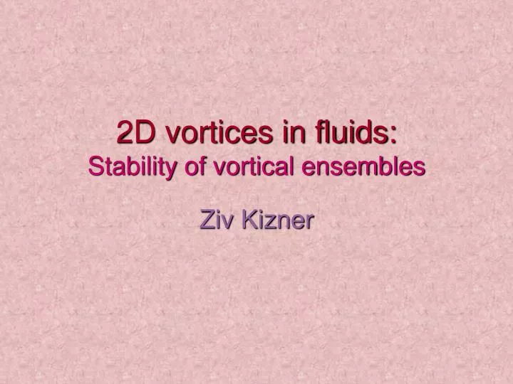 2d vortices in fluids stability of vortical ensembles