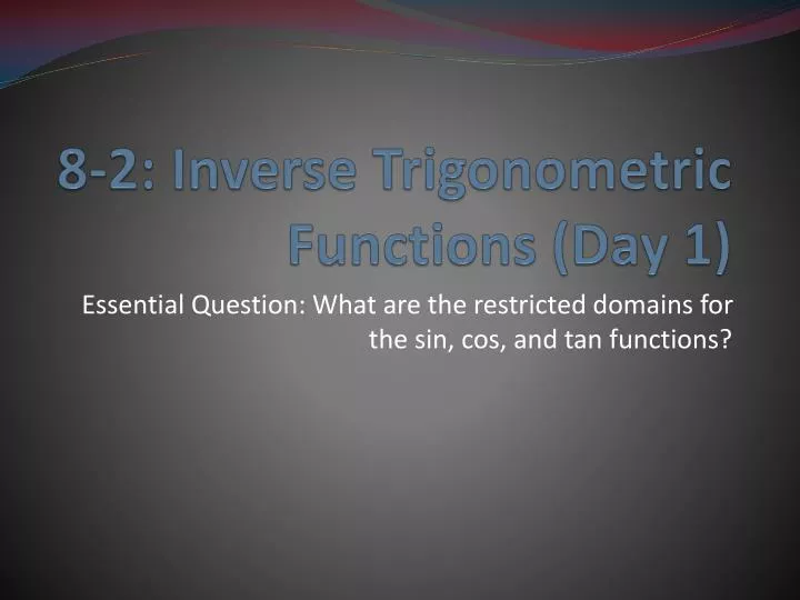 8 2 inverse trigonometric functions day 1