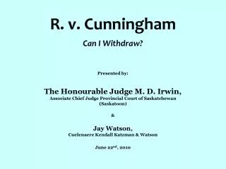 R. v. Cunningham Can I Withdraw?
