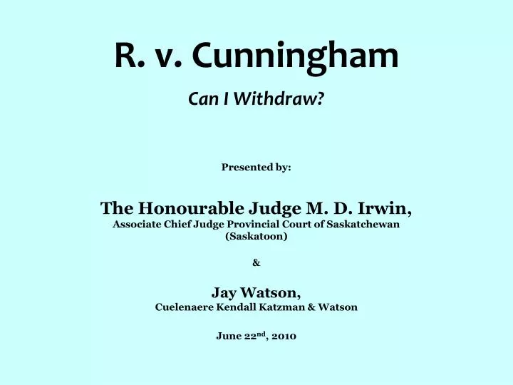 r v cunningham can i withdraw