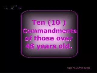 Ten (10 ) Commandments of those over 48 years old.