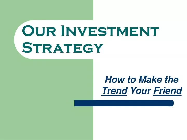our investment strategy