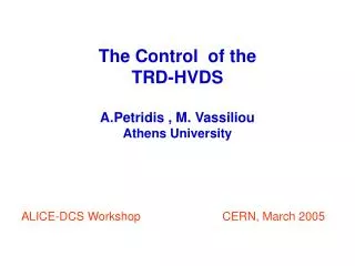 The Control of the TRD-HVDS A.Petridis , M. Vassiliou Athens University