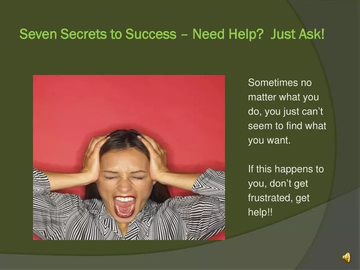 seven secrets to success need help just ask