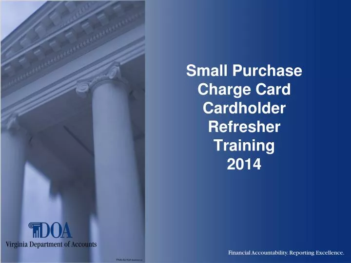 small purchase charge card cardholder refresher training 2014