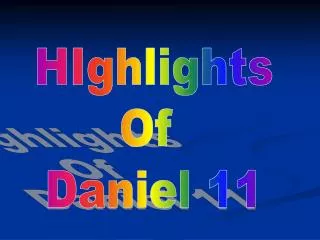 HIghlights Of Daniel 11