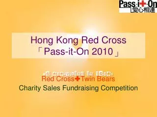 Hong Kong Red Cross ? Pass-it-On 2010 ?