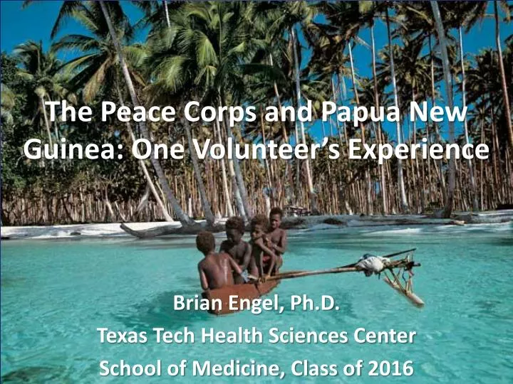the peace corps and papua new guinea one volunteer s experience