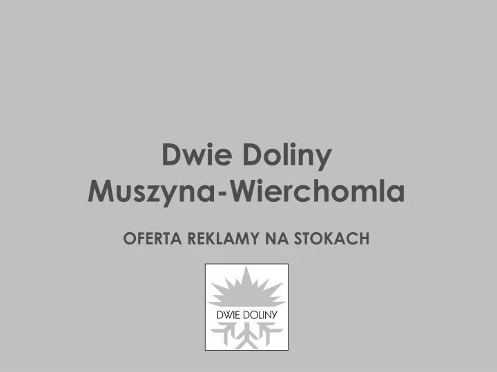 dwie doliny muszyna wierchomla oferta reklamy na stokach