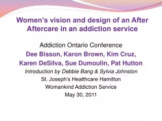 Addiction Ontario Conference Dee Bisson, Karon Brown, Kim Cruz,
