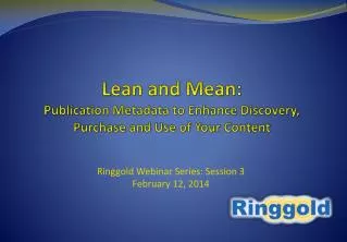 Lean and Mean: Publication Metadata to Enhance Discovery, Purchase and Use of Your Content