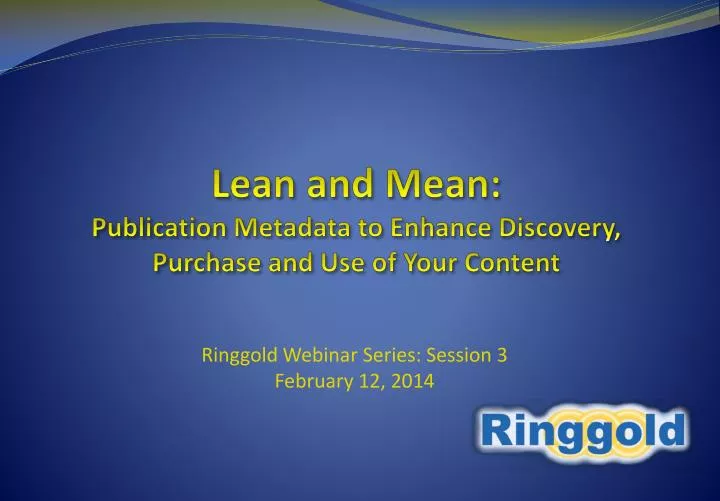 lean and mean publication metadata to enhance discovery purchase and use of your content