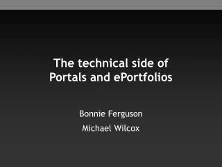The technical side of Portals and ePortfolios