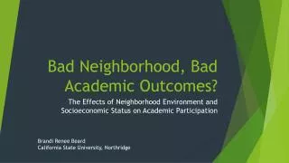 Bad Neighborhood, Bad Academic Outcomes?