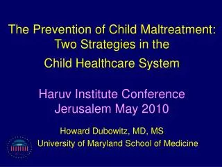 Howard Dubowitz, MD, MS University of Maryland School of Medicine