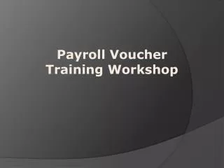 Payroll Voucher Training Workshop