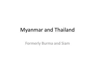 Myanmar and Thailand