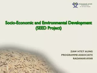 Socio-Economic and Environmental Development (SEED Project)