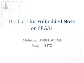 The Case for Embedded NoCs on FPGAs