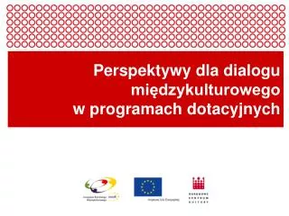 perspektywy dla dialogu mi dzykulturowego w programach dotacyjnych