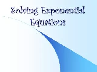 Solving Exponential Equations