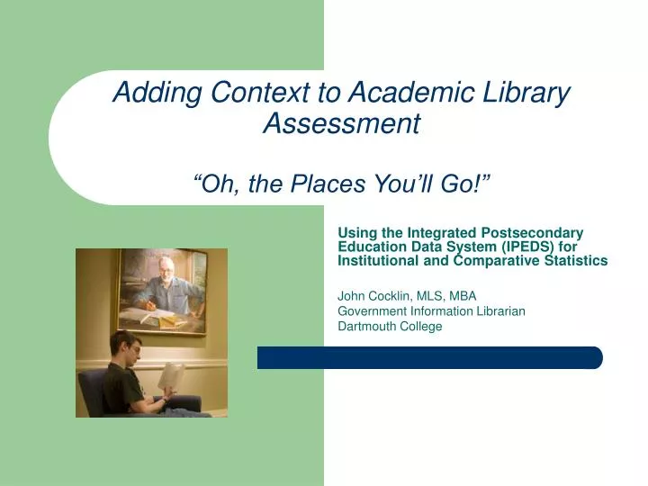 adding context to academic library assessment oh the places you ll go