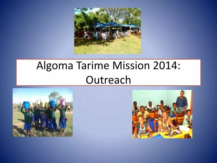 algoma tarime mission 2014 outreach