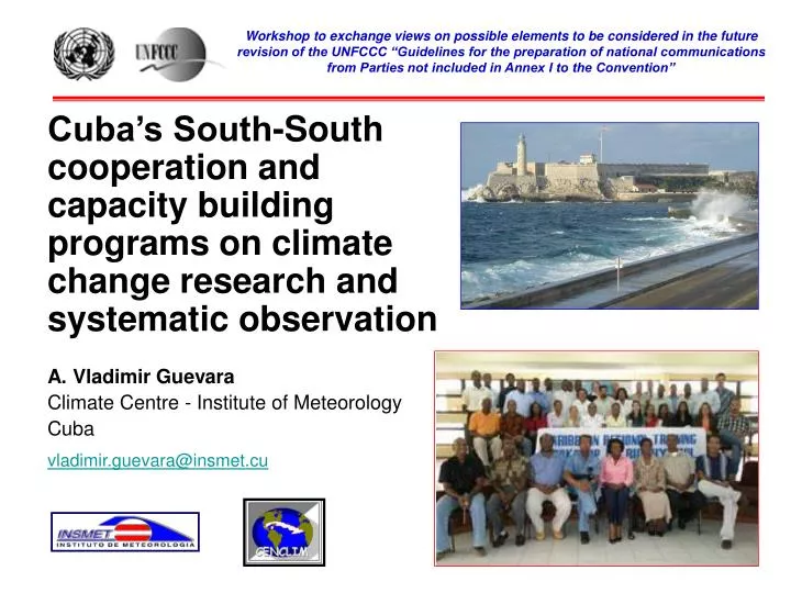 a vladimir guevara climate centre institute of meteorology cuba vladimir guevara@insmet cu