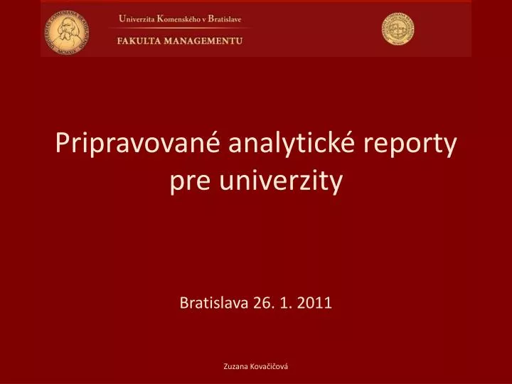 pripravovan analytick reporty pre univerzity