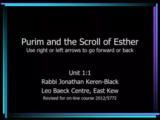 Purim and the Scroll of Esther Use right or left arrows to go forward or back